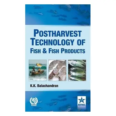 Postharvest Technology of Fish and Fish Products - Balachandran, K K