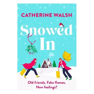 Snowed In - Walsh, Catherine