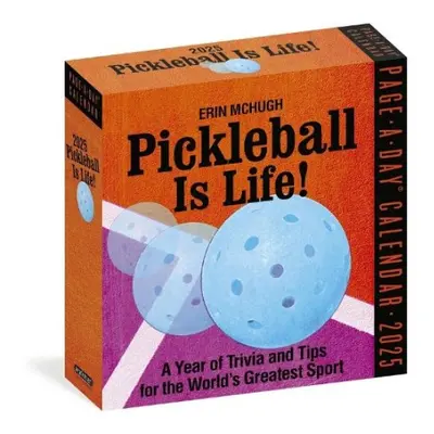 Pickleball Is Life! Page-A-Day® Calendar 2025 - McHugh, Erin a Calendars, Workman