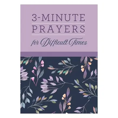 3-Minute Prayers for Difficult Times - Simons, Rae