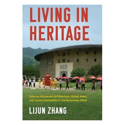 Living in Heritage - Zhang, Lijun (George Mason University)