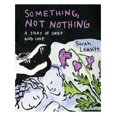 Something, Not Nothing - Leavitt, Sarah