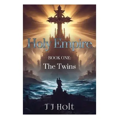 Holy Empire - Holt, J J