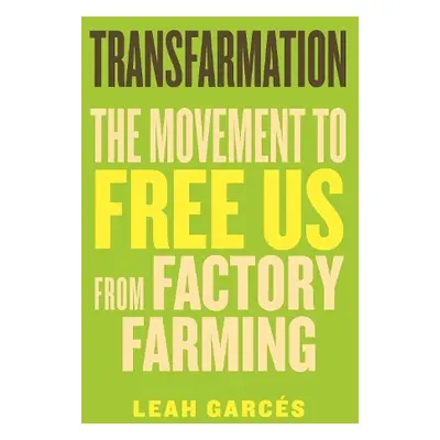 Transfarmation - Garces, Leah