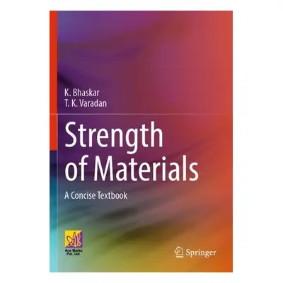 Strength of Materials - Bhaskar, K. a Varadan, T. K.