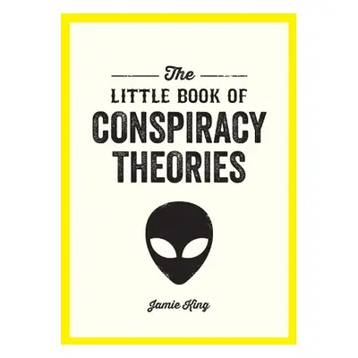 Little Book of Conspiracy Theories - King, Jamie