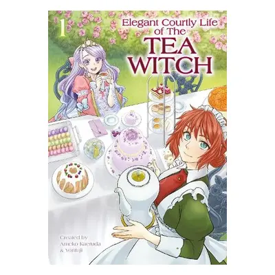 Elegant Courtly Life of the Tea Witch Vol. 1 - Kaerudo, Ameko