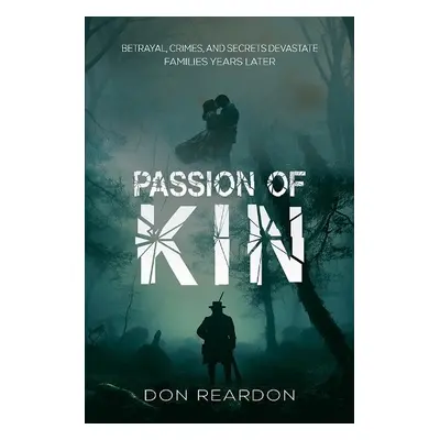 Passion of Kin - Reardon, Don