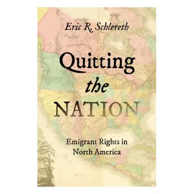 Quitting the Nation - Schlereth, Eric R.