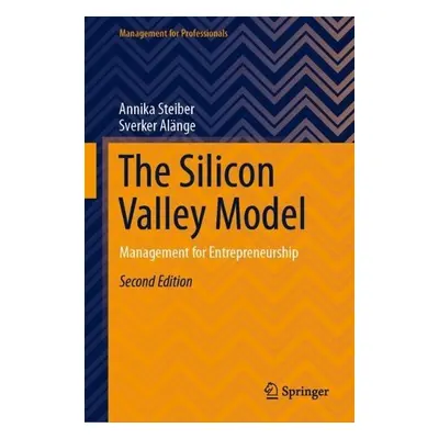 Silicon Valley Model - Steiber, Annika a Alange, Sverker