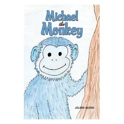 Michael the Monkey - Morse, Jolene