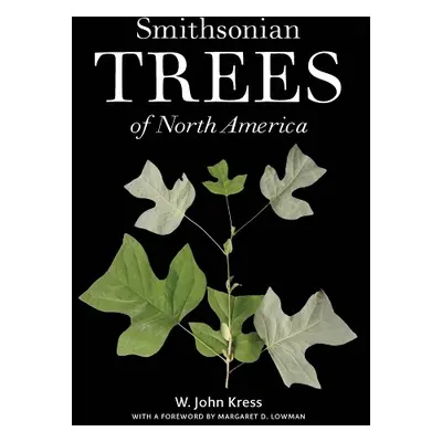 Smithsonian Trees of North America - Kress, W. John