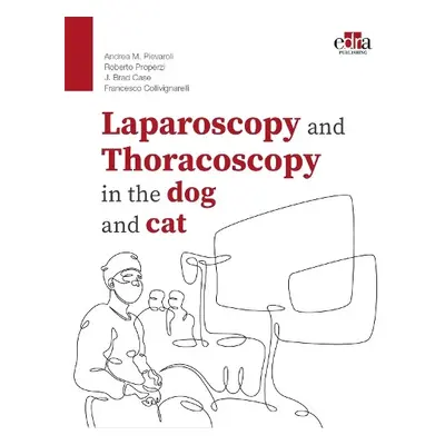 Laparoscopy and Thoracoscopy in the Dog and Cat - Pievaroli, Andrea M. a Properzi, Roberto Prope