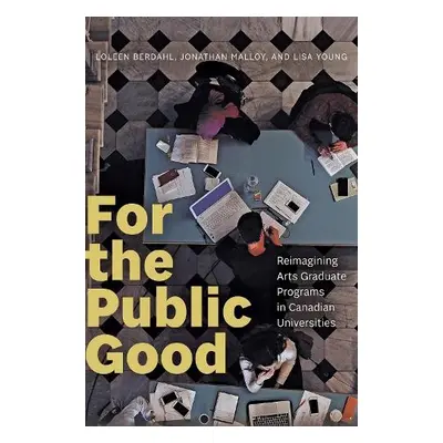 For the Public Good - Berdahl, Loleen a Malloy, Jonathan a Young, Lisa