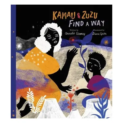 Kamau and ZuZu Find a Way - Girmay, Aracelis