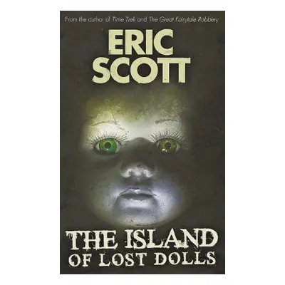 Island of Lost Dolls - Scott, Eric