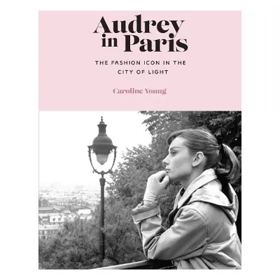 Audrey in Paris - Young, Caroline