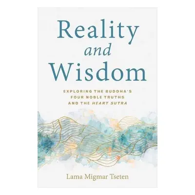 Reality and Wisdom - Migmar, Tseten Lama