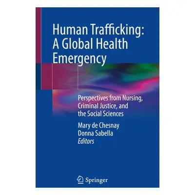 Human Trafficking: A Global Health Emergency