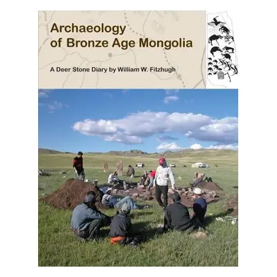 Archaeology of Bronze Age Mongolia - Fitzhugh, William