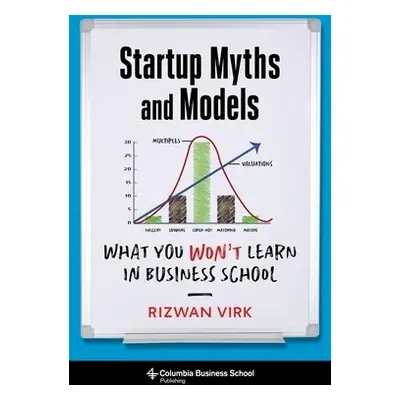 Startup Myths and Models - Virk, Rizwan