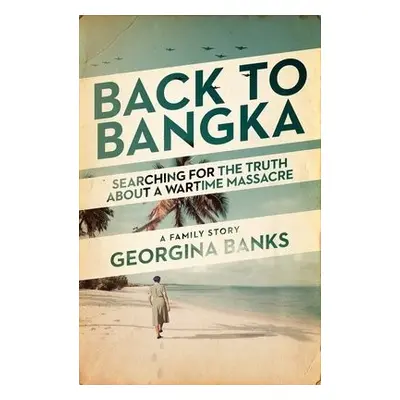 Back to Bangka - Banks, Georgina Banks Georgina