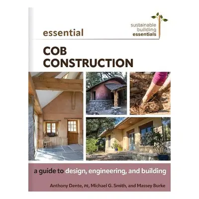 Essential Cob Construction - Dente, Anthony a Smith, Michael G. a Burke, Massey