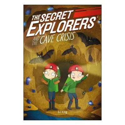 Secret Explorers and the Cave Crisis - King, SJ