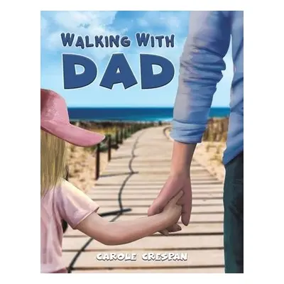 Walking With Dad - Crespan, Carole