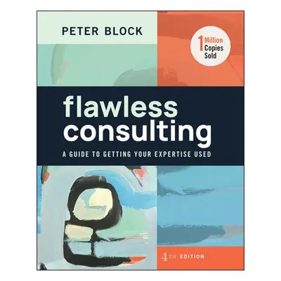 Flawless Consulting - Block, Peter (Designed Learning)