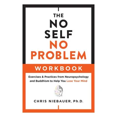 No Self, No Problem Workbook - Niebauer, Chris (Chris Niebauer)