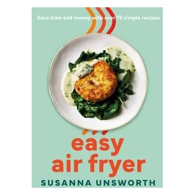 Easy Air Fryer - Unsworth, Susanna