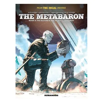 Metabaron Book 4: The Bastard and the Proto-Guardianess - Frissen, Jerry