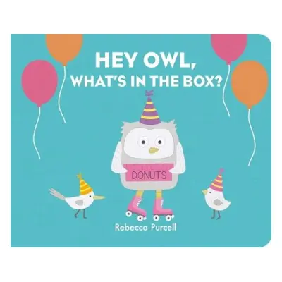 Hey Owl, What’s in the Box? - Purcell, Rebecca