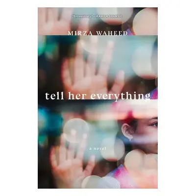 Tell Her Everything - Waheed, Mirza