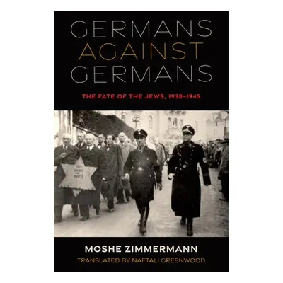 Germans against Germans - Zimmermann, Moshe