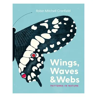 Wings, Waves, and Webs - Cranfield, Robin Mitchell