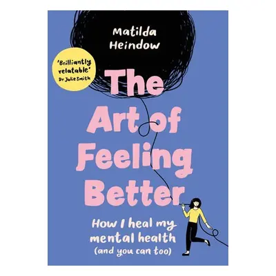 Art of Feeling Better - Heindow, Matilda