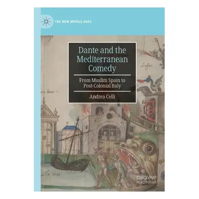 Dante and the Mediterranean Comedy - Celli, Andrea