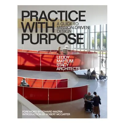 Practice with Purpose - Leddy Maytum Stacy Architects