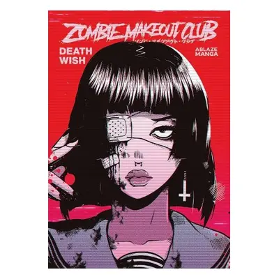 Zombie Makeout Club Vol 1: DeathWish - Richardson, Peter