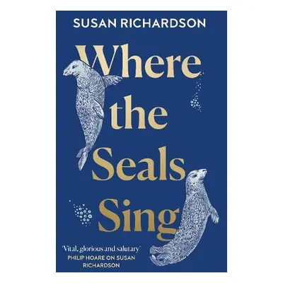 Where the Seals Sing - Richardson, Susan