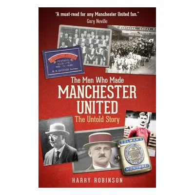 Men Who Made Manchester United - Robinson, Harry