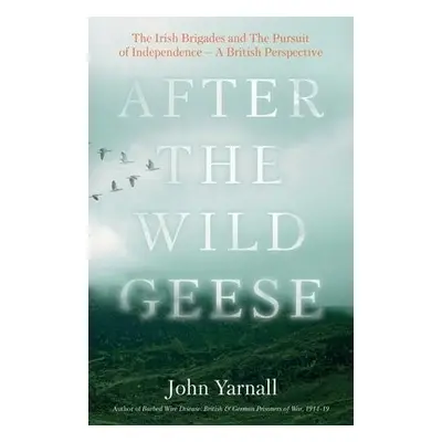 After The Wild Geese - Yarnall, John