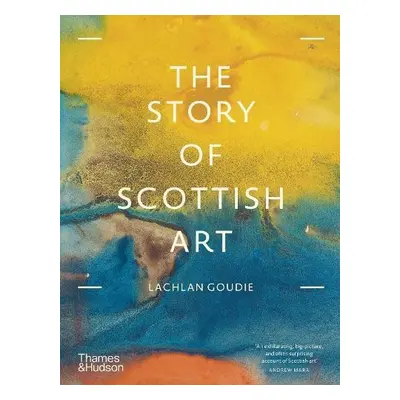 Story of Scottish Art - Goudie, Lachlan