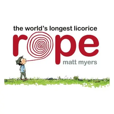 World's Longest Licorice Rope - Myers, Matt