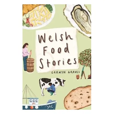 Welsh Food Stories - Graves, Carwyn