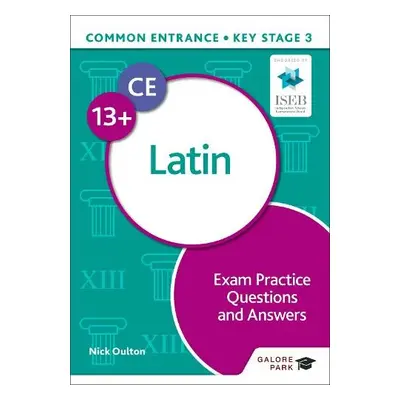 Common Entrance 13+ Latin Exam Practice Questions and Answers - Oulton, N. R. R. a Bass, Bob