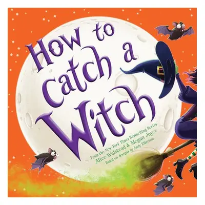 How to Catch a Witch - Walstead, Alice