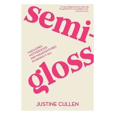 Semi-Gloss - Cullen, Justine